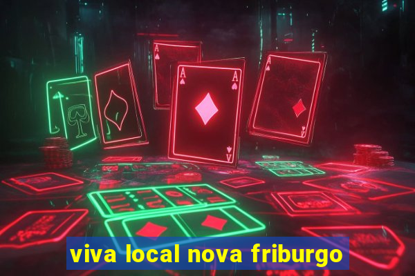 viva local nova friburgo